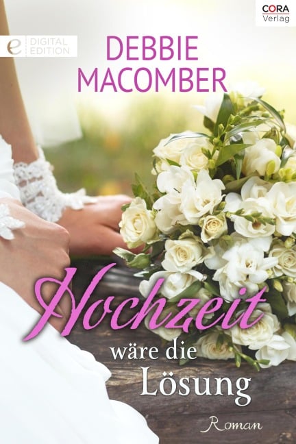 Hochzeit wäre die Lösung - Debbie Macomber