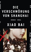 Cover-Bild zum Titel 'Die Verschwörung von Shanghai' von 'Xiao Bai'