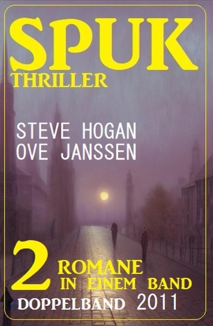 Spuk Thriller Doppelband 2011 - Steve Hogan, Ove Janssen
