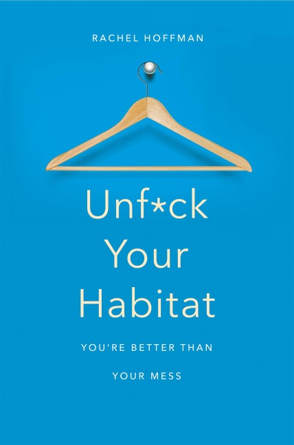 Unf*ck Your Habitat - Rachel Hoffman