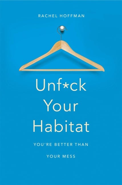 Unf*ck Your Habitat - Rachel Hoffman