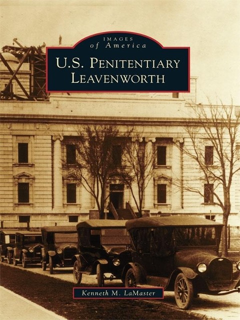 U.S. Penitentiary Leavenworth - Kenneth M. Lamaster
