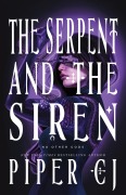Cover-Bild zum Titel 'The Serpent and the Siren' von 'Piper Cj'