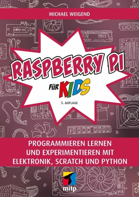 Raspberry Pi für Kids - Michael Weigend