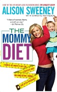 Cover-Bild zum Titel 'The Mommy Diet' von 'Alison Sweeney, Christie Matheson'