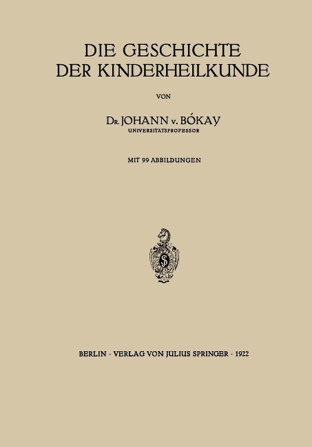 Die Geschichte der Kinderheilkunde - Johann V. Bókay