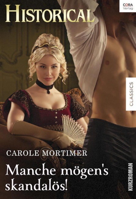Manche mögen's skandalös! - Carole Mortimer