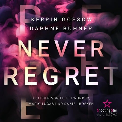 Never Regret - D. K. Alphia, Daphne Bühner, Kerrin Gossow