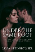 Cover-Bild zum Titel 'Under the Same Roof' von 'Lena Steinhowser'