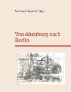 Cover-Bild zum Titel 'Von Altenburg nach Berlin' von ''