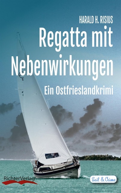 Regatta mit Nebenwirkungen - Harald H. Risius