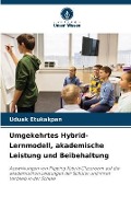 Cover-Bild zum Titel 'Umgekehrtes Hybrid-Lernmodell, akademische Leistung und Beibehaltung' von 'Uduak Etukakpan'