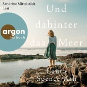 Cover-Bild zum Titel 'Und dahinter das Meer' von 'Laura Spence-Ash'
