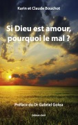 Cover-Bild zum Titel 'Si Dieu est amour, pourquoi le mal ?' von 'Karin Bouchot, Claude Bouchot'