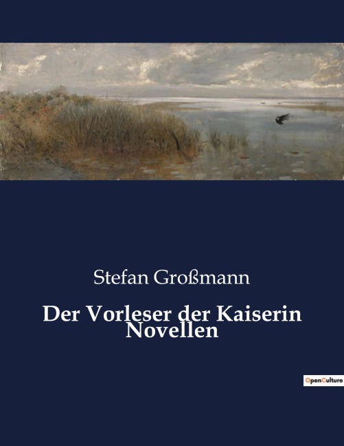 Der Vorleser der Kaiserin Novellen - Stefan Großmann