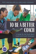 Cover-Bild zum Titel 'To Be a Better Coach' von 'Pete Van Mullem, Lori Gano-Overway'