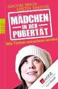 Mädchen in der Pubertät - Joachim Braun, Kirsten Khaschei