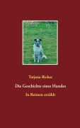 Cover-Bild zum Titel 'Die Geschichte eines Hundes' von 'Tatjana Ricker'