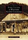 Cover-Bild zum Titel 'Early Tourism in Western North Carolina' von 'Stephen C. Compton'
