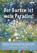 Cover-Bild zum Titel 'Der Garten ist mein Paradies' von 'Wilhelm Busch, Heinrich Heine, Christian Morgenstern, Theodor Fontane, Rainer Maria Rilke'