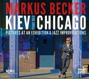 Kiev-Chicago-Bilder einer Ausstellung/Jazzimprov - Markus Becker