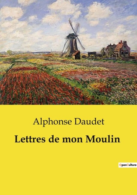 Lettres de mon Moulin - Alphonse Daudet