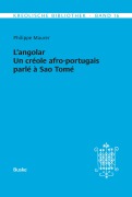 Cover-Bild zum Titel 'L'angolar. Un créole afro-portugais parlé à Sao Tomé' von 'Philippe Maurer'