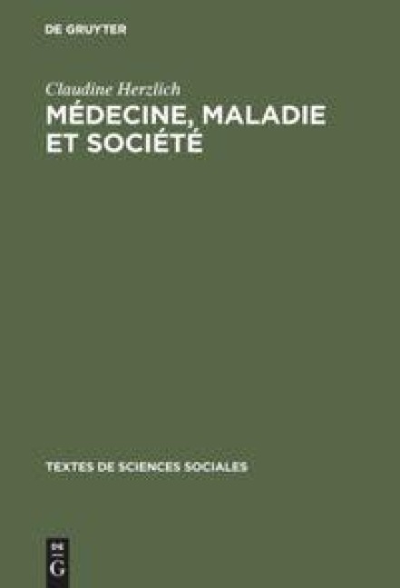 Médecine, maladie et société - Claudine Herzlich