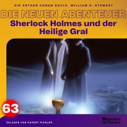 Cover-Bild zum Titel 'Sherlock Holmes und der Heilige Gral (Die neuen Abenteuer, Folge 63)' von 'Arthur Conan Doyle, William K. Stewart'