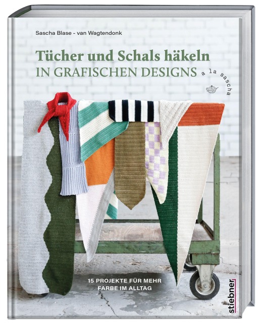 Tücher und Schals häkeln in grafischen Designs - Sascha Blase-Van Wagtendonk