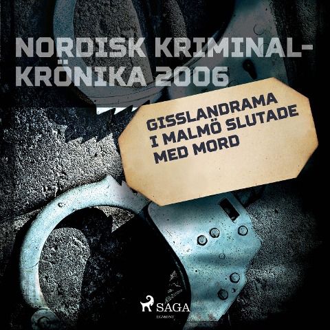 Gisslandrama i Malmö slutade med mord - 