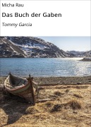 Das Buch der Gaben - Micha Rau