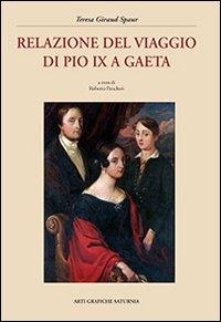 Relazione del viaggio di Pio IX a Gaeta - Teresa Giraud Spaur