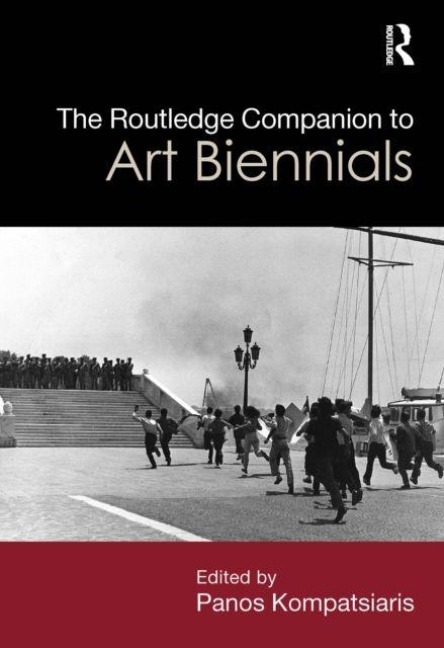 The Routledge Companion to Art Biennials - 