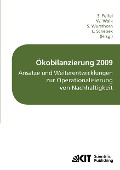 Ökobilanzierung 2009 : Ansätze und Weiterentwicklungen zur Operationalisierung von Nachhaltigkeit ; Tagungsband der fünften Ökobilanz-Werkstatt, Campus Weihenstephan, Freising, 5. bis 7. Oktober 2009 - Silke Feifel, Wolfgang Walk, Sibylle Wursthorn