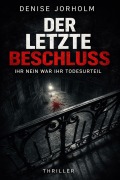 Cover-Bild zum Titel 'Der letzte Beschluss' von 'Denise Jorholm'