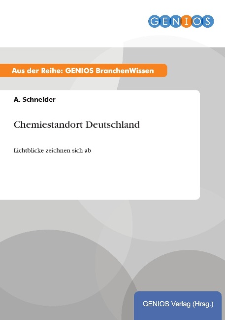 Chemiestandort Deutschland - A. Schneider