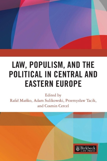 Law, Populism, and the Political in Central and Eastern Europe - 