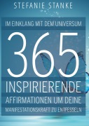 Cover-Bild zum Titel 'Im Einklang mit dem Universum 365 Inspirierende Affirmationen um deine Manifestations-kraft zu entfesseln' von 'Stefanie Stanke'