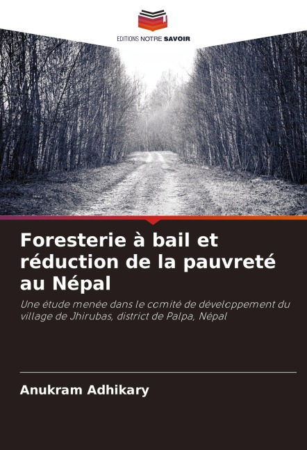 Foresterie à bail et réduction de la pauvreté au Népal - Anukram Adhikary
