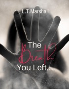 Cover-Bild zum Titel 'The Breath You Left' von 'L. T. Marshall'