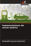 Cover-Bild zum Titel 'Implementazione dei veicoli elettrici' von 'Kutubuddin Sayyad Liyakat Kazi'