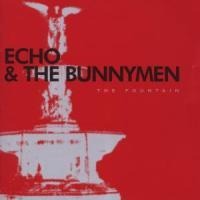 The Fountain - Echo & The Bunnymen