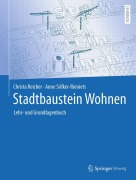 Cover-Bild zum Titel 'Stadtbaustein Wohnen' von 'Christa Reicher, Anne Söfker-Rieniets'