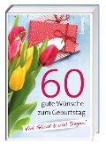 60 gute Wünsche zum Geburtstag - 