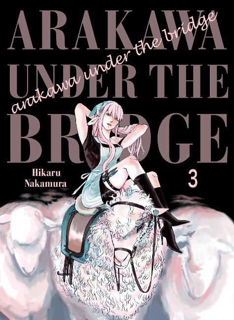 Arakawa Under the Bridge 3 - Hikaru Nakamura