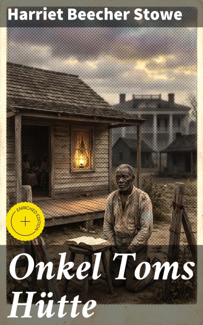 Onkel Toms Hütte - Harriet Beecher Stowe