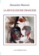 Cover-Bild zum Titel 'Alessandro Manzoni LA RIVOLUZIONE FRANCESE' von 'Raffaele Astrua'