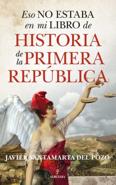 Eso no estaba en mi libro de Historia de la Primera República - 