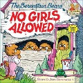 The Berenstain Bears No Girls Allowed - Stan And Jan Berenstain Berenstain